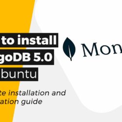 Ako inštalovať MongoDB 5.0 na Ubuntu - Kompletný sprievodca inštaláciou a konfiguráciou