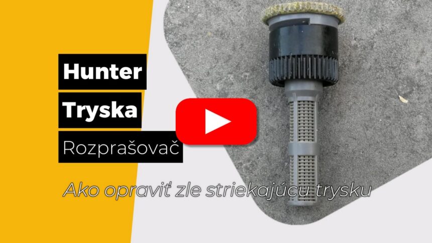 Hunter závlaha - Tryska typu rozprašovač - Ako opraviť zle striekajúcu závlahu a ušetriť peniaze